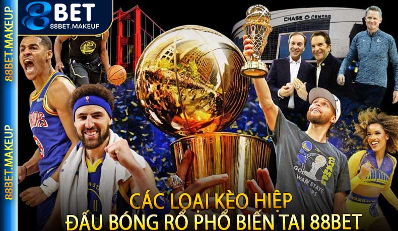 Các Loại Kèo Hiệp Đấu Bóng Rổ Phổ Biến Tại 88BET