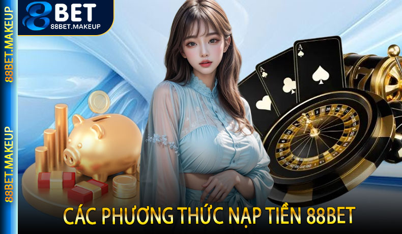 Các phương thức nạp tiền 88BET