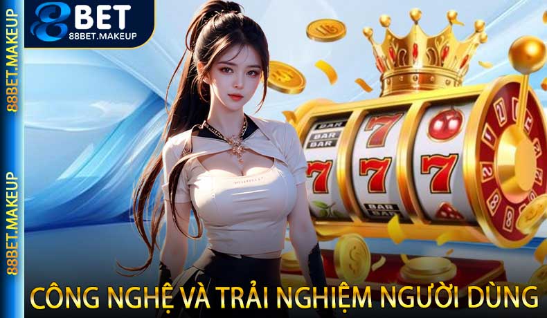 Công nghệ và trải nghiệm người dùng
