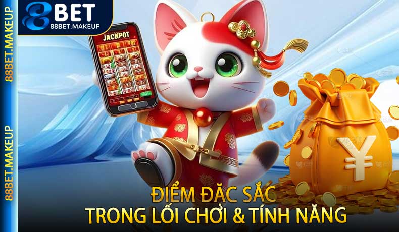 Điểm Đặc Sắc Trong Lối Chơi & Tính Năng