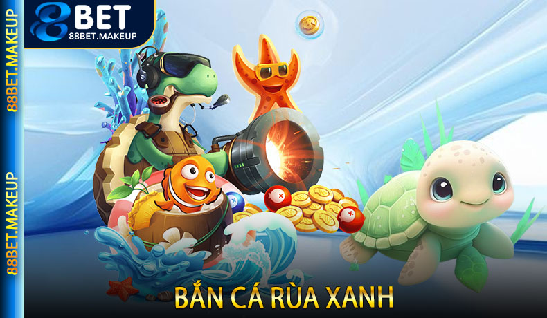 Bắn Cá Rùa Xanh